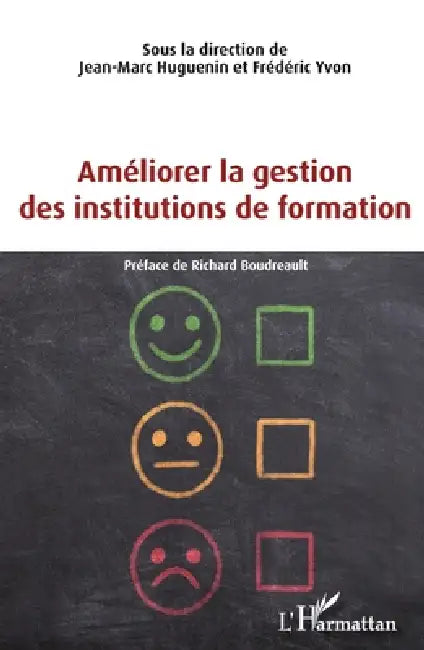 Améliorer la gestion des institutions de formation by Huguenin Jean-Marc, Yvon Frederic
