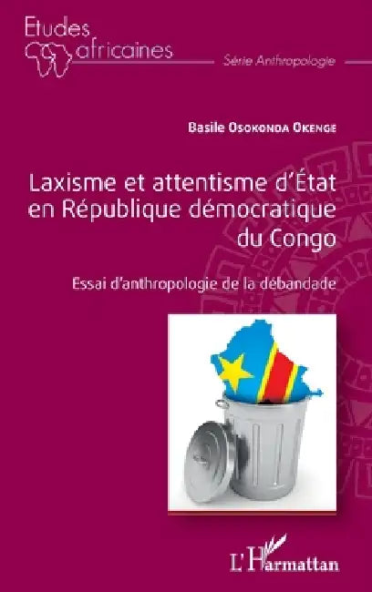 Laxisme et attentisme d'État en République démocratique du Congo: Essai d'anthropologie de la débandade by Basile Osokonda Okenge