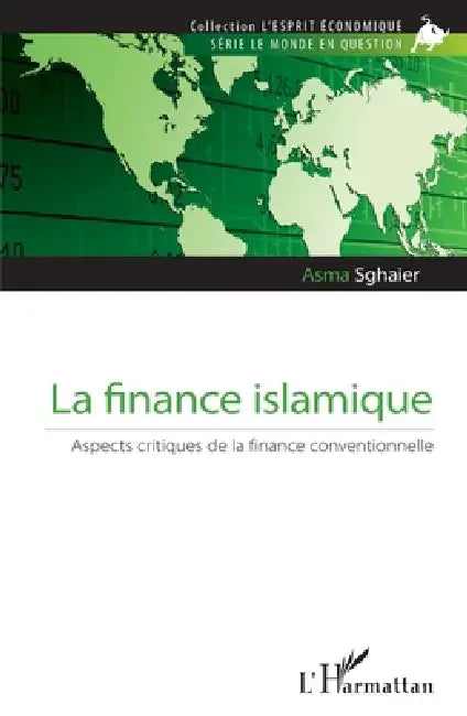 La finance islamique: Aspects critiques de la finance conventionnelle by Asma Sghaier