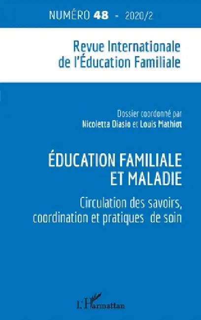 Education familiale et maladie: Circulation des savoirs, coordination et pratiques de soin N°48 - 2020 / 2 by Véronique Francis