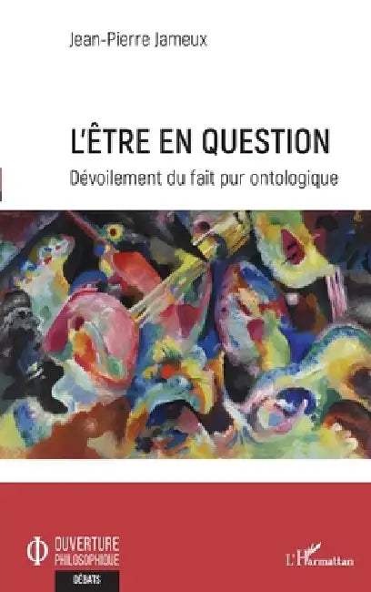 L'Être en question: Dévoilement du fait pur ontologique by Jean-Pierre Jameux