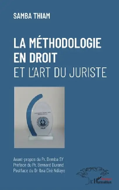 La méthodologie en droit et l'art du juriste by Thiam Samba