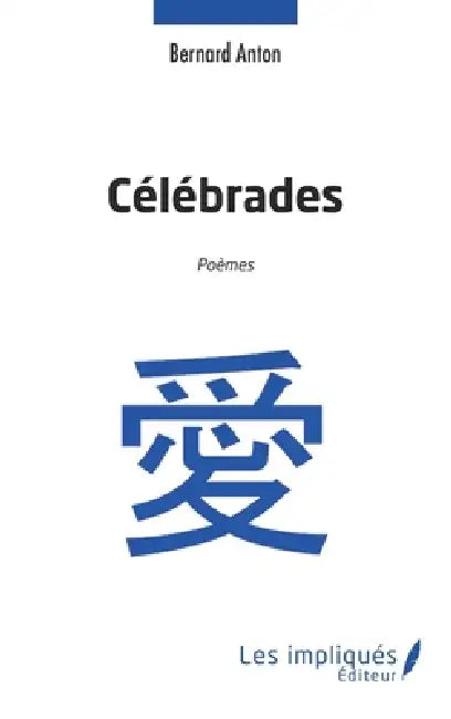 Célébrades by Bernard Anton