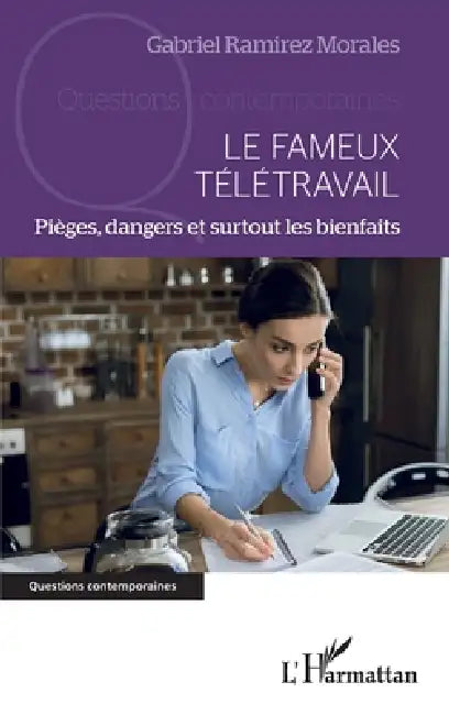 Le fameux télétravail: Pièges, dangers et surtout les bienfaits by Gabriel Ramirez Morales