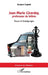 Jean-Marie Girardey, professeur de lettres: Traces et témoignages by Jacques Layani