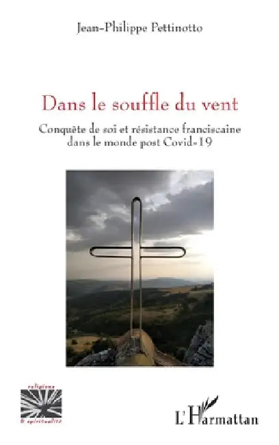 Dans le souffle du vent: Conquête de soi et résistance franciscaine dans le monde post Covid-19 by Pettinotto Jean-Philippe