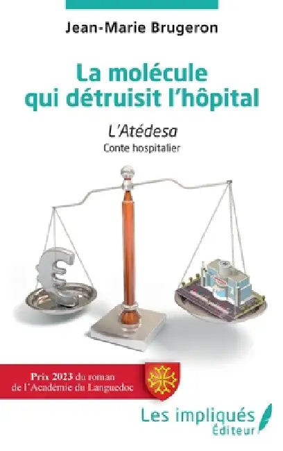 La molécule qui détruisit l'hôpital: Conte hospitalier by Brugeron Jean Marie