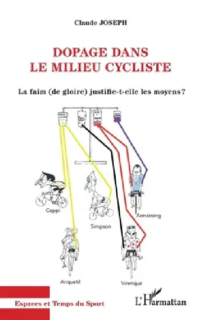 Dopage dans le milieu cycliste: La faim (de gloire) justifie-t-elle les moyens ? by Claude Joseph