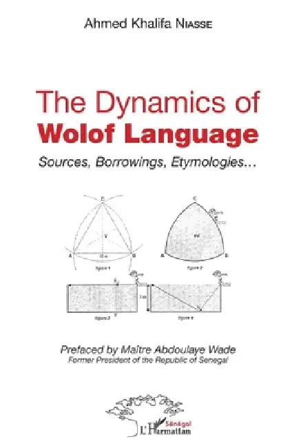 The dynamics of Wolof Language: Sources, Borrowings, Etymologies... by Niasse Ahmed Khalifa