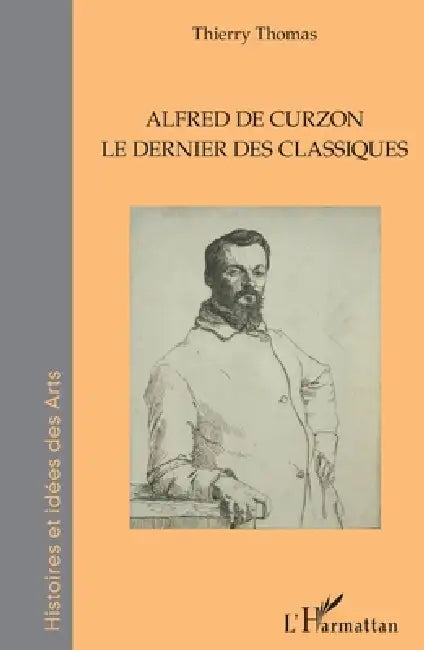 Alfred de Curzon: Le dernier des classiques by Thierry Thomas