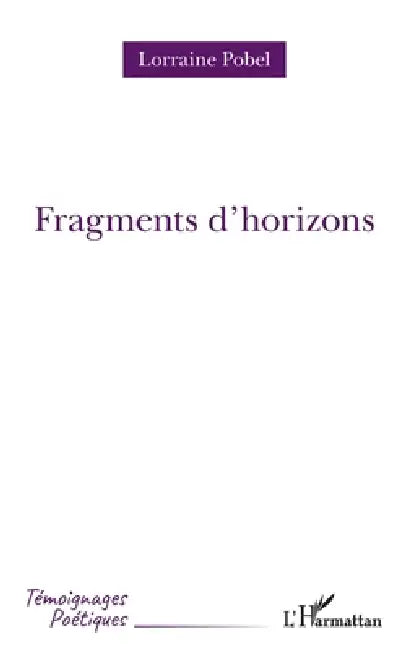 Fragments d'horizons by Lorraine Pobel