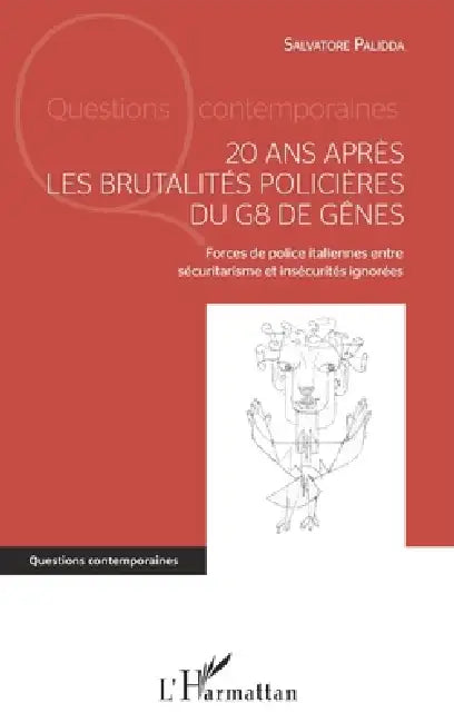 20 ans après les brutalités policières du G8 de Gênes: Forces de police italiennes entre sécuritarisme et insécurités ignorées by Salvatore Palidda