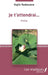 Je t'attendrai... by Najib Redouane
