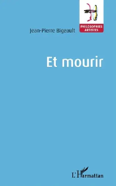 Et mourir by Jean-Pierre Bigeault