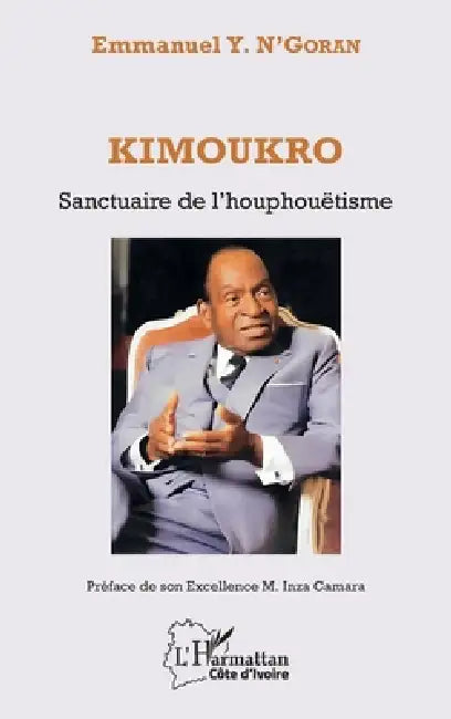 Kimoukro. Sanctuaire de l'houphouëtisme by Emmanuel Y. N'Goran