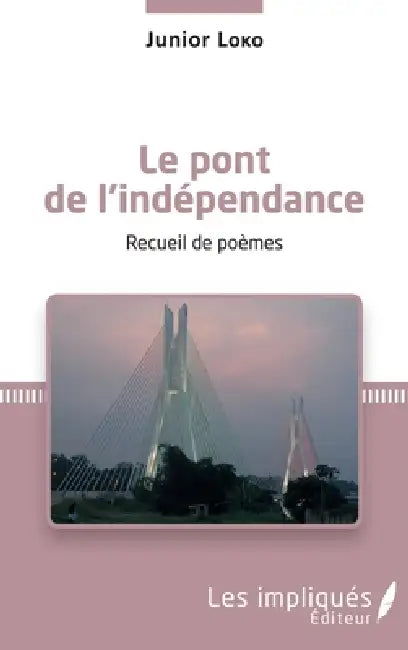 Le pont de l'indépendance. Recueil de poèmes by Raymond Loko