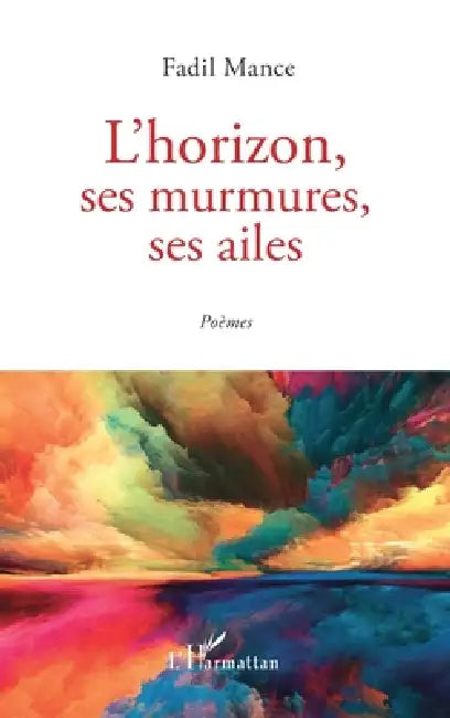 L'horizon, ses murmures, ses ailes by Manssour Fadil