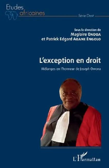 L'exception en droit: Mélanges en l'honneur de Jospeh Owona by Abane Engolo Patrick Edgard, Magloire Ondoa