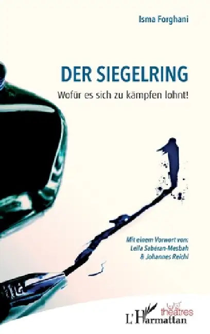 Der Siegelring: Wofür es sich zu kämpfen lohnt! by Isma Forghani