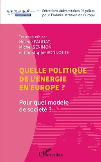 Quelle politique de l'énergie en Europe ?: Pour quel modèle de société ? by Hélène Pauliat, Michel Senimon, Christophe Bonnotte