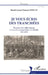 Je vous écris des tranchées: Parcours d'un soldat français à travers la correspondance à sa famille 1914-1919 by Descat Raoul, Descat Jean Francois