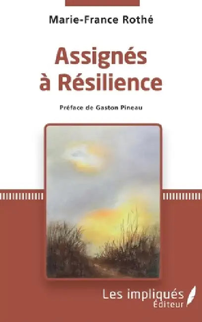 Assignés à résilience by Marie-France Rothe