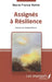 Assignés à résilience by Marie-France Rothe