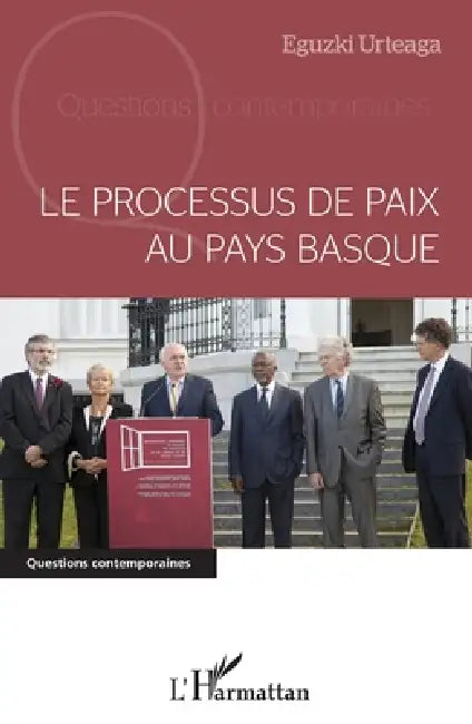 Le processus de paix au Pays basque by Eguzki Urteaga