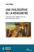 Une philosophie de la rencontre: Lecture de notre réalité commune avec Emmanuel Levinas by Pillant Yves
