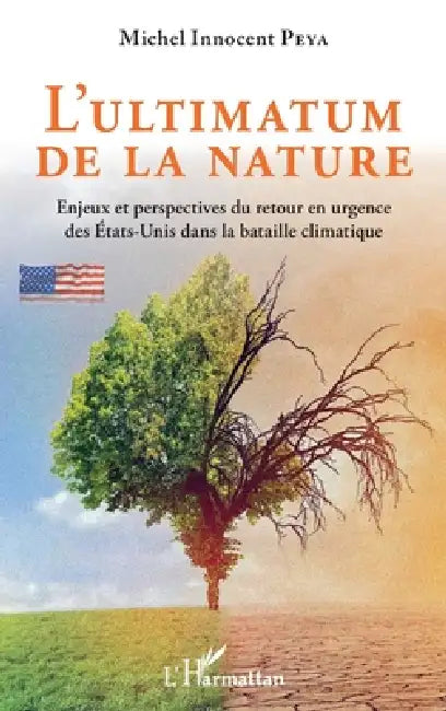 L'ultimatum de la nature: Enjeux et perspectives du retour en urgence des États-Unis dans la bataille climatique by Michel Innocent Peya