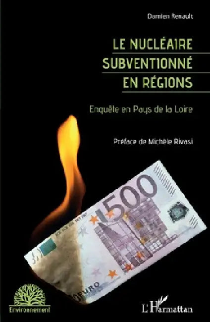 Le nucléaire subventionné en régions: Enquête en Pays de la Loire by Renault Damien