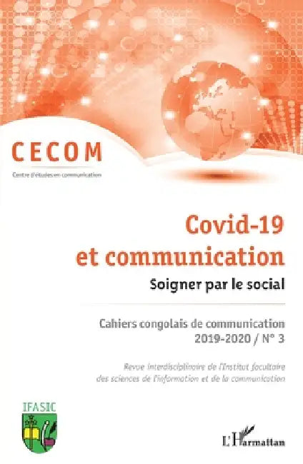Covid-19 et communication. Soigner par le social.: Cahiers congolais de communication 2019-2020 / N° 3. by Jean-Chrétien Ekambo Duasenge