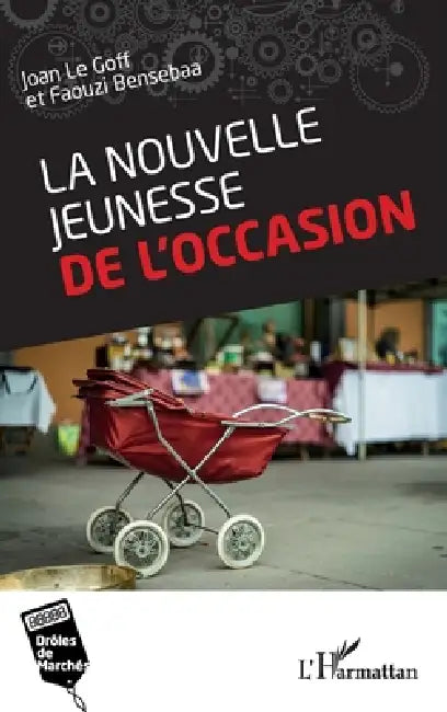 La nouvelle jeunesse de l'occasion by Faouzi Bensebaa, Joan Le Goff