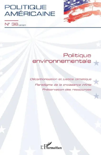 Politique environnementale: Décarbonisation et justice climatique - Paradigme de la croissance infinie - Préservation des ressources by François de Chantal