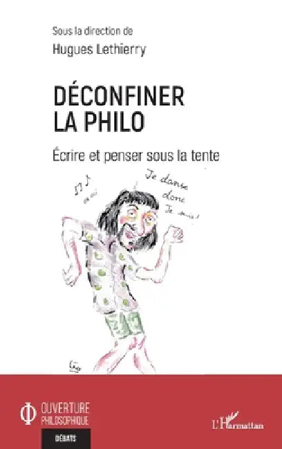 Déconfiner la philo: Écrire et penser sous la tente by Lethierry Hugues