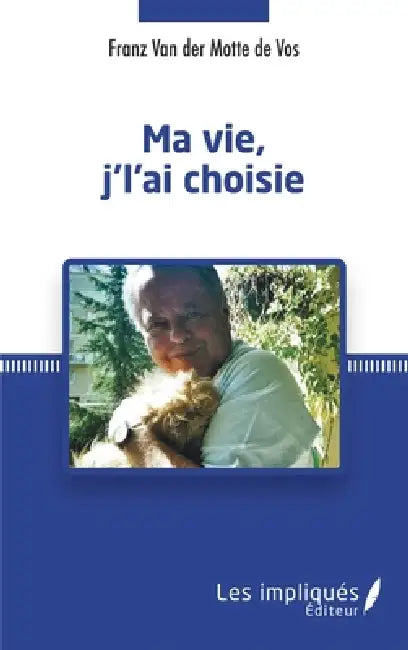 Ma vie j'l'ai choisie by Franz Van Der Motte
