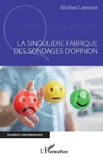 La singulière fabrique des sondages d'opinion by Michel Lejeune