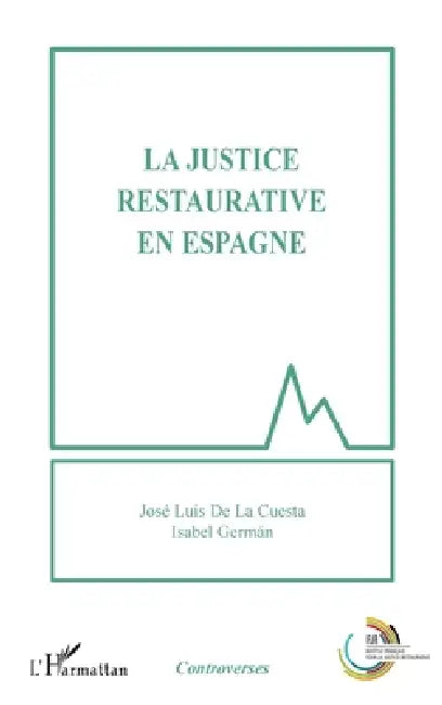 La justice restaurative en Espagne by de la Cuesta Jose Luis, German Isabel