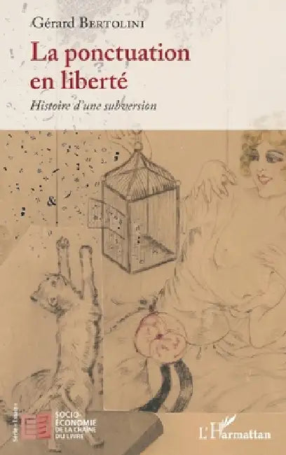 La ponctuation en liberté: Histoire d'une subversion by Gerard Bertolini