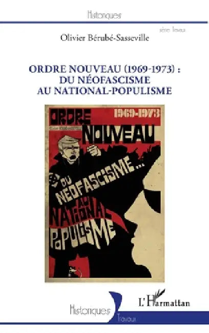 Ordre nouveau (1969-1973): du néofascisme au national-populisme by Berube Sasseville Olivier