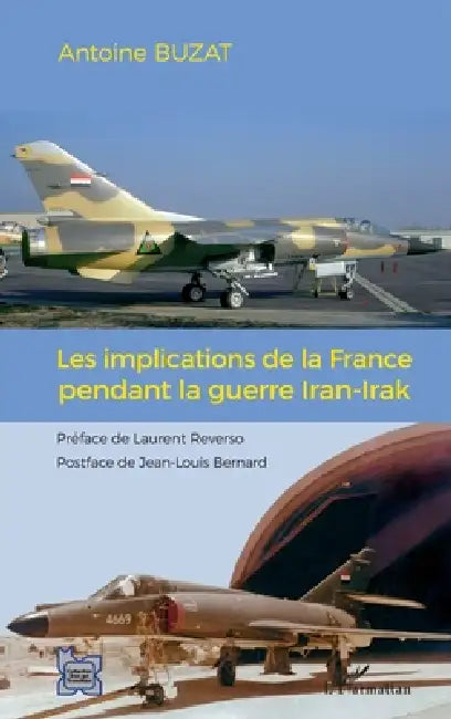 Les implications de la France pendant la guerre Iran-Irak by Antoine Buzat