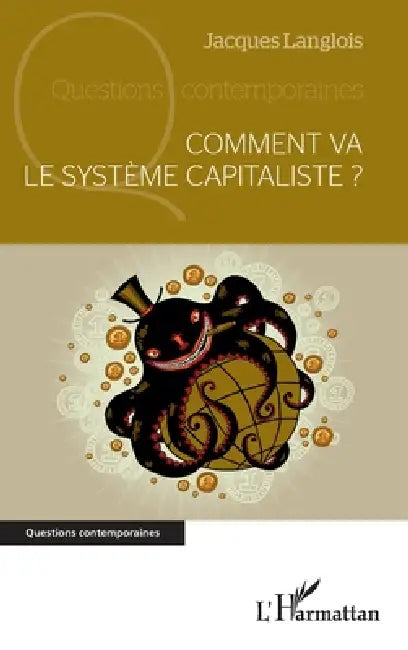 Comment va le système capitaliste ? by Jacques Langlois
