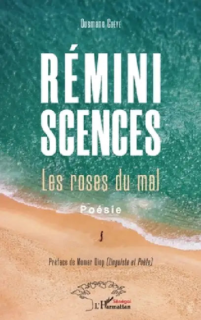 Réminiscences. Les roses du mal. Poésie by Ousmane Gueye