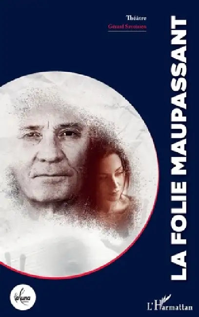 La folie Maupassant by Savoisien Gerard, Christophe Dominique