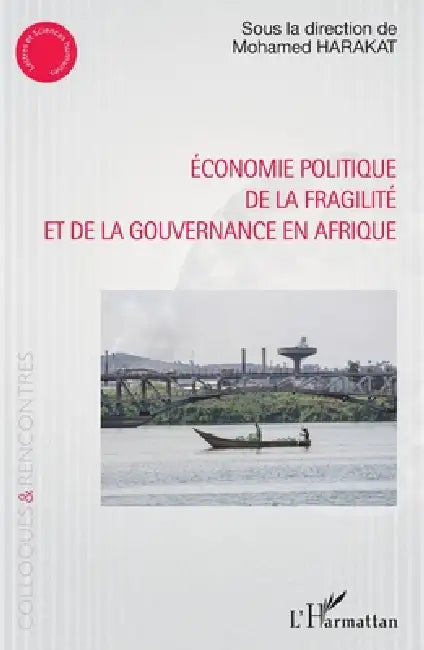 Economie politique de la fragilité et de la gouvernance en Afrique by Mohamed Harakat