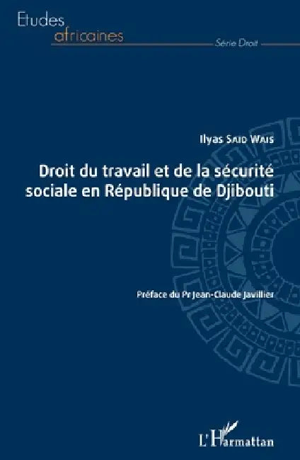 Droit du travail et de la sécurité sociale en République de Djibouti by Said Wais Ilyas