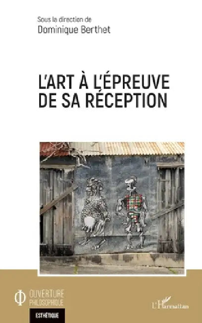 L'art à l'épreuve de sa réception by Dominique Berthet