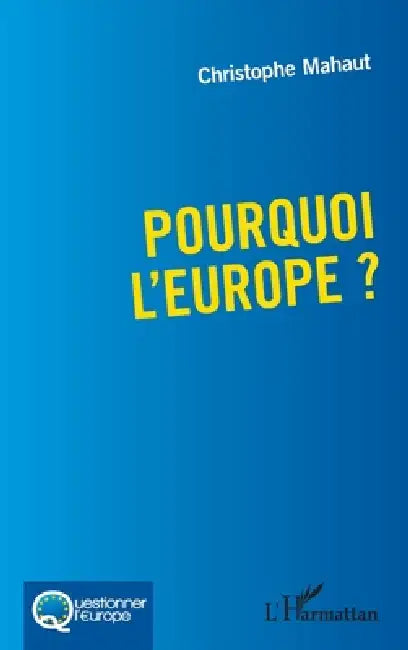 Pourquoi l'Europe ? by Mahaut Christophe