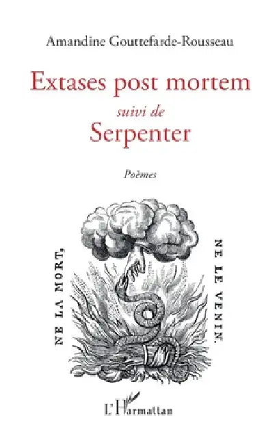 Extases post mortem: suivi de Serpenter Poèmes by Gouttefarde Amandine
