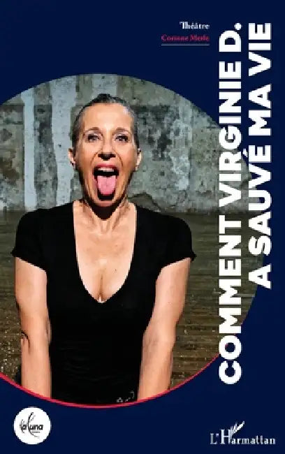 Comment Virginie D. a sauvé ma vie by Merle Corinne